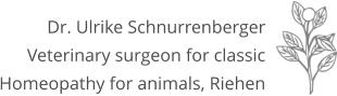 Dr. Ulrike Schnurrenberger Veterinary surgeon for classic Homeopathy for animals, Riehen