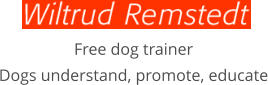 Free dog trainer Dogs understand, promote, educate